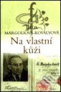 Kniha: Na vlastní kůži (Heda Margoliová-Kovályová). Academia, 2003 Kniha: Na vlastní kůži (Heda Margoliová-Kovályová). Academia, 2003