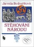 Kniha: Stěhování národů (Jarmila Bednaříková), 2003 Kniha: Stěhování národů (Jarmila Bednaříková), 2003