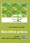 Kniha: Sociálna práca (Anna Tokárová a kolektív). Akcent Print, 2003 Kniha: Sociálna práca (Anna Tokárová a kolektív). Akcent Print, 2003