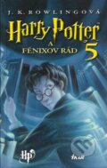 Kniha: Harry Potter a Fénixov rád (J.K. Rowling). Ikar, 2003 Kniha: Harry Potter a Fénixov rád (J.K. Rowling). Ikar, 2003