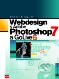 Kniha: Webdesign s Adobe Photoshop 7 a GoLive 6 (Michael Baumgardt). Computer Press, 2003 Kniha: Webdesign s Adobe Photoshop 7 a GoLive 6 (Michael Baumgardt). Computer Press, 2003