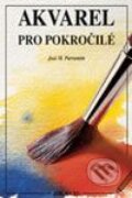 Kniha: Akvarel pro pokročilé (José M.Parramón). Vašut, 2003 Kniha: Akvarel pro pokročilé (José M.Parramón). Vašut, 2003