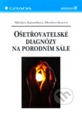 Kniha: Ošetřovatelské diagnózy na porodním sále (Miloslava Kameníková a Miroslava Kyasová). Grada, 2003 Kniha: Ošetřovatelské diagnózy na porodním sále (Miloslava Kameníková a Miroslava Kyasová). Grada, 2003