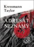 Kniha: Adresát neznámý (Taylor Kressmann). Academia, 2003 Kniha: Adresát neznámý (Taylor Kressmann). Academia, 2003