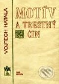 Kniha: Motív a trestný čin (Vojtech Hatala). Wolters Kluwer (Iura Edition), 2003 Kniha: Motív a trestný čin (Vojtech Hatala). Wolters Kluwer (Iura Edition), 2003