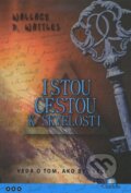 Kniha: Istou cestou k skvelosti (Wallace D. Wattles). Citadella, 2012 Kniha: Istou cestou k skvelosti (Wallace D. Wattles). Citadella, 2012
