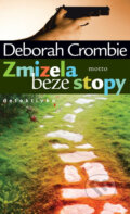 Kniha: Zmizela beze stopy (Deborah Crombie). Motto, 2012 Kniha: Zmizela beze stopy (Deborah Crombie). Motto, 2012