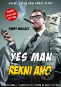 Kniha: Yes Man - Řekni ano (Danny Wallace). XYZ, 2012 Kniha: Yes Man - Řekni ano (Danny Wallace). XYZ, 2012