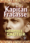Kniha: Kapitán Fracasse (Théophile Gautier). Naše vojsko CZ, 2012 Kniha: Kapitán Fracasse (Théophile Gautier). Naše vojsko CZ, 2012