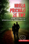 Kniha: Hrůza přichází ze tmy (Hana Doubková a Stanislava Chmelanová). Nava, 2012 Kniha: Hrůza přichází ze tmy (Hana Doubková a Stanislava Chmelanová). Nava, 2012