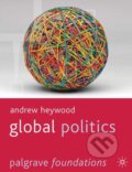Kniha: Global Politics (Andrew Heywood). Palgrave, 2011 Kniha: Global Politics (Andrew Heywood). Palgrave, 2011