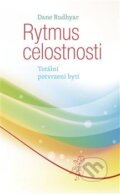 Kniha: Rytmus celostnosti (Dane Rudhyar). Malvern, 2012 Kniha: Rytmus celostnosti (Dane Rudhyar). Malvern, 2012