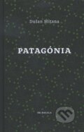 Kniha: Patagónia (Dušan Mitana), 2012 Kniha: Patagónia (Dušan Mitana), 2012