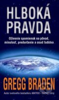 Kniha: Hlboká pravda (Gregg Braden). Columbus, 2012 Kniha: Hlboká pravda (Gregg Braden). Columbus, 2012