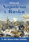 Kniha: Napoleon v Rusku (Jiří Kovařík), 2012 Kniha: Napoleon v Rusku (Jiří Kovařík), 2012