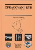 Kniha: Zpracování ryb (Miroslav Merten). Informatorium, 2012 Kniha: Zpracování ryb (Miroslav Merten). Informatorium, 2012