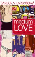 Kniha: Medium Love (s podpisom autora) (Barbora Kardošová). Slovart, 2012 Kniha: Medium Love (s podpisom autora) (Barbora Kardošová). Slovart, 2012