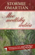 Kniha: Moc modlitby rodiča (Stormie Omartian). Slovo života international, 2012 Kniha: Moc modlitby rodiča (Stormie Omartian). Slovo života international, 2012
