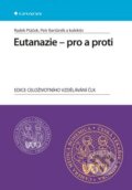 Kniha: Eutanazie – pro a proti (Petr Bartůněk, Radek Ptáček a kolektiv). Grada, 2012 Kniha: Eutanazie – pro a proti (Petr Bartůněk, Radek Ptáček a kolektiv). Grada, 2012