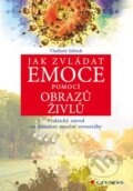 Kniha: Jak zvládat emoce pomocí obrazů živlů (Vladimír Jelínek). Grada, 2012 Kniha: Jak zvládat emoce pomocí obrazů živlů (Vladimír Jelínek). Grada, 2012