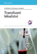 Transfuzní lékařství - Vít Řeháček, Jiří Masopust a kolektiv, Grada, 2012