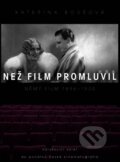 Kniha: Než film promluvil (Kateřina Boušová). XYZ, 2012 Kniha: Než film promluvil (Kateřina Boušová). XYZ, 2012