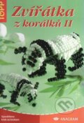 Kniha: Zvířatka z korálků II. (Anagram). Anagram, 2012 Kniha: Zvířatka z korálků II. (Anagram). Anagram, 2012