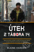 Kniha: Útek z tábora 14 (Blaine Harden), 2012 Kniha: Útek z tábora 14 (Blaine Harden), 2012