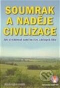 Kniha: Soumrak a naděje civilizace (Mojmír Zdeněk Pospíšil). Poznání, 2012 Kniha: Soumrak a naděje civilizace (Mojmír Zdeněk Pospíšil). Poznání, 2012