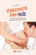 Kniha: Těhotenství pro muže (Mark Woods). Computer Press, 2012 Kniha: Těhotenství pro muže (Mark Woods). Computer Press, 2012