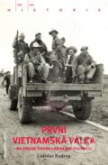Kniha: První vietnamská válka (Ladislav Kudrna). Academia, 2012 Kniha: První vietnamská válka (Ladislav Kudrna). Academia, 2012