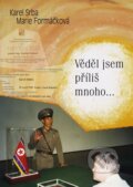 Kniha: Věděl jsem příliš mnoho... (Karel Srba a Marie Formáčková). BVD, 2012 Kniha: Věděl jsem příliš mnoho... (Karel Srba a Marie Formáčková). BVD, 2012