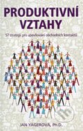 Kniha: Produktivní vztahy (Jan Yagerová). ANAG, 2012 Kniha: Produktivní vztahy (Jan Yagerová). ANAG, 2012