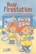 Kniha: Busy Firestation (Melanie Joyce). Ladybird Books, 2005 Kniha: Busy Firestation (Melanie Joyce). Ladybird Books, 2005