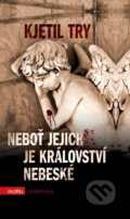 Kniha: Neboť jejich je království nebeské (Kjetil Try). Motto, 2012 Kniha: Neboť jejich je království nebeské (Kjetil Try). Motto, 2012
