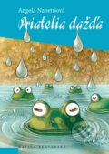 Kniha: Priatelia dažďa (Angela Nanetti). Vydavateľstvo Matice slovenskej, 2012 Kniha: Priatelia dažďa (Angela Nanetti). Vydavateľstvo Matice slovenskej, 2012