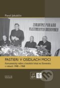 Kniha: Pastieri v osídlach moci (Pavol Jakubčin). Ústav pamäti národa, 2012 Kniha: Pastieri v osídlach moci (Pavol Jakubčin). Ústav pamäti národa, 2012