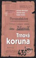 Kniha: Trnová koruna (Miroslav Baloušek, Radek Velebil a Zdeněk Duda). Naše vojsko CZ, 2012 Kniha: Trnová koruna (Miroslav Baloušek, Radek Velebil a Zdeněk Duda). Naše vojsko CZ, 2012