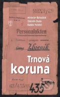 Trnová koruna - Miroslav Baloušek, Zdeněk Duda, Radek Velebil, Naše vojsko CZ, 2012
