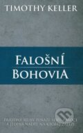 Kniha: Falošní bohovia (Timothy Keller). Slovenské evanjelizačné stredisko (EVS), 2012 Kniha: Falošní bohovia (Timothy Keller). Slovenské evanjelizačné stredisko (EVS), 2012