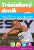 Kniha: Tréninkový deník mladého sportovce (Aleš Tvrzník a Vít Rus). Grada, 2012 Kniha: Tréninkový deník mladého sportovce (Aleš Tvrzník a Vít Rus). Grada, 2012