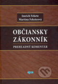 Kniha: Občiansky zákonník - Prehľadný komentár (Imrich Fekete a Martina Feketeová). Epos, 2012 Kniha: Občiansky zákonník - Prehľadný komentár (Imrich Fekete a Martina Feketeová). Epos, 2012