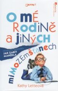 Kniha: O mé rodině a jiných mimozemštanech (Kathy Letteová). Jota, 2012 Kniha: O mé rodině a jiných mimozemštanech (Kathy Letteová). Jota, 2012