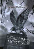Kniha: Sigillum Mortis (Bibiana Wallnerová). JIM 78, s.r.o, 2012 Kniha: Sigillum Mortis (Bibiana Wallnerová). JIM 78, s.r.o, 2012