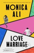 Kniha: Love Marriage (Monica Ali). Virago, 2022 Kniha: Love Marriage (Monica Ali). Virago, 2022