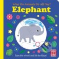 Kniha: What Do Animals Do All Day: Elephant (Hachette Childrens Group). Hachette Childrens Group, 2022 Kniha: What Do Animals Do All Day: Elephant (Hachette Childrens Group). Hachette Childrens Group, 2022