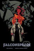 Kniha: Falconspeare (Mie Mignola a Warwick Johnson-Cadwell). Dark Horse, 2022 Kniha: Falconspeare (Mie Mignola a Warwick Johnson-Cadwell). Dark Horse, 2022