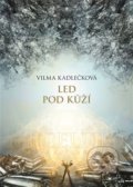 Kniha: Mycelium II: Led pod kůží (Vilma Kadlečková). Argo, 2022 Kniha: Mycelium II: Led pod kůží (Vilma Kadlečková). Argo, 2022