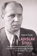 Kniha: Ladislav Štoll (Vojtěch Čurda). Academia, 2022 Kniha: Ladislav Štoll (Vojtěch Čurda). Academia, 2022