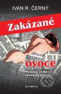 Kniha: Zakázané ovoce (Ivan R. Černý). Olympia, 2022 Kniha: Zakázané ovoce (Ivan R. Černý). Olympia, 2022